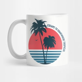 Escape To Somewhere Tropical New Beach Design Mug